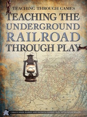 cover image of Teaching the Underground Railroad Through Play